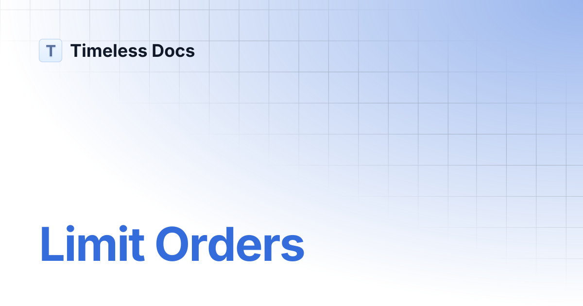 Limit Orders | Timeless Docs